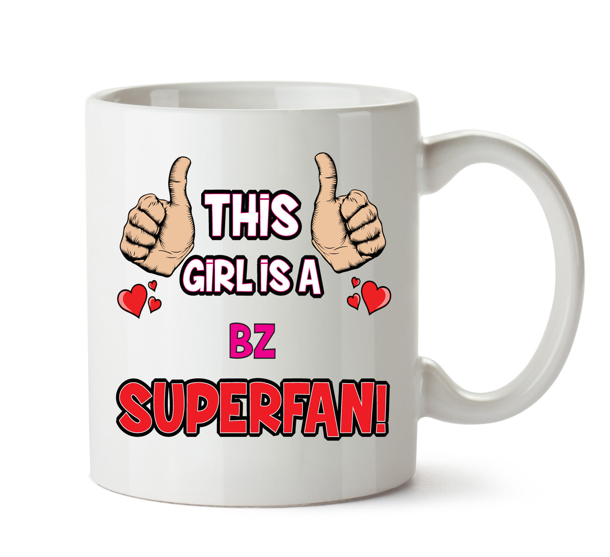 This Girl is a BZ SUPERFAN Printed Mug – This Girl Is A B’z Superfan mug – 11oz ceramic slogan mug