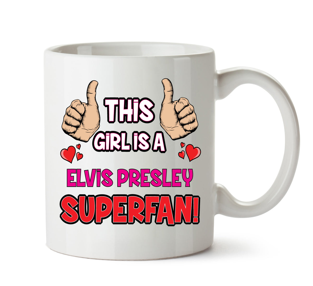 This Girl is a Elvis Presley SUPERFAN Printed Mug – This Girl Is An Elvis Presley Superfan mug – 11oz ceramic slogan mug