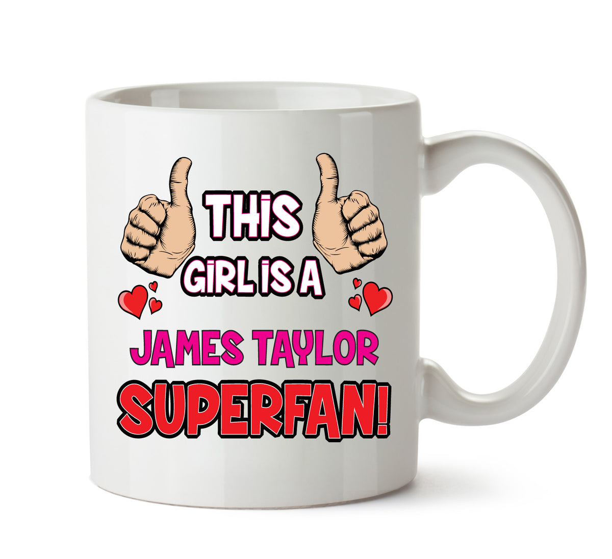 This Girl is a James Taylor SUPERFAN Printed Mug – This Girl Is A James Taylor Superfan mug – 11oz ceramic slogan mug