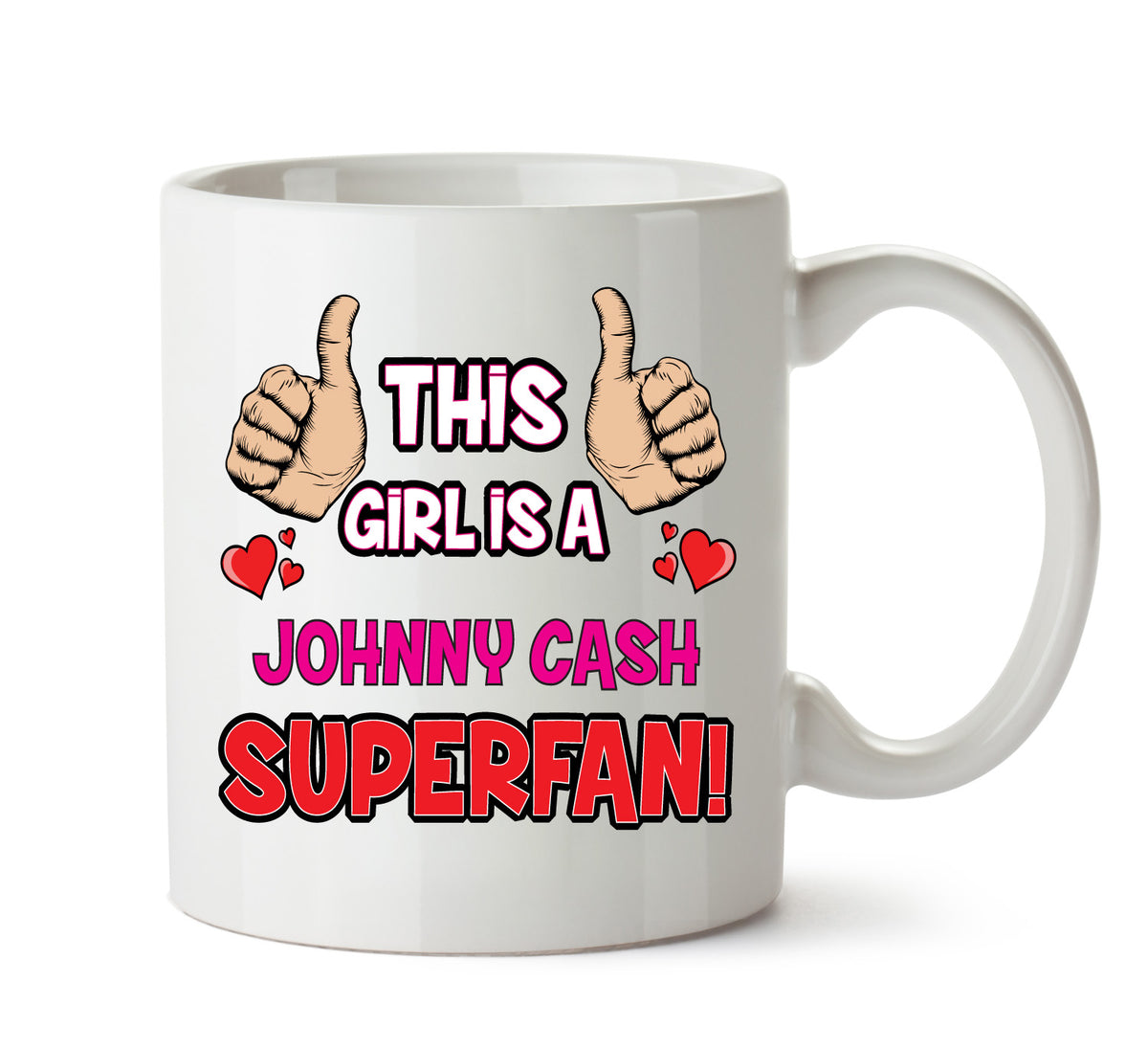 This Girl is a Johnny Cash SUPERFAN Printed Mug – This Girl Is A Johnny Cash Superfan mug – 11oz ceramic slogan mug
