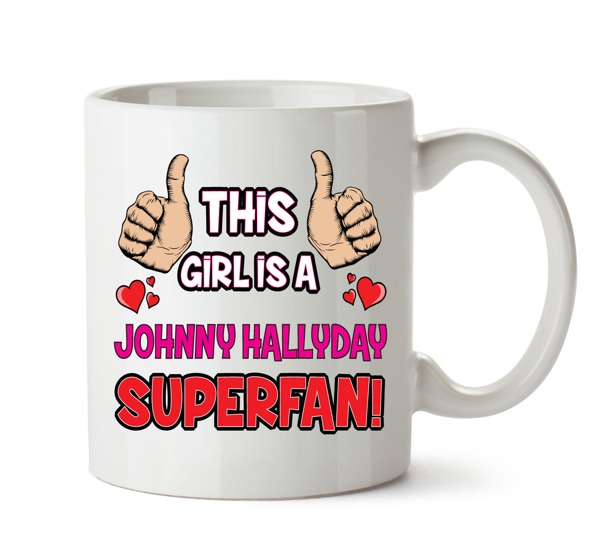 This Girl is a Johnny Hallyday SUPERFAN Printed Mug – This Girl Is A Johnny Hallyday Superfan mug – 11oz ceramic slogan mug
