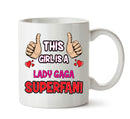 This Girl is a Lady Gaga SUPERFAN Printed Mug