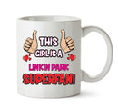This Girl is a Linkin Park SUPERFAN Printed Mug