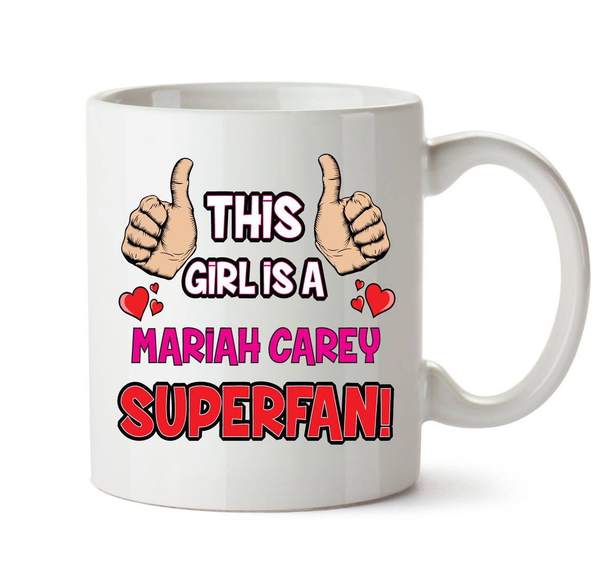 This Girl is a Mariah Carey SUPERFAN Printed Mug – This Girl Is A Mariah Carey Superfan mug – 11oz ceramic slogan mug