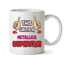 This Girl is a Metallica SUPERFAN Printed Mug