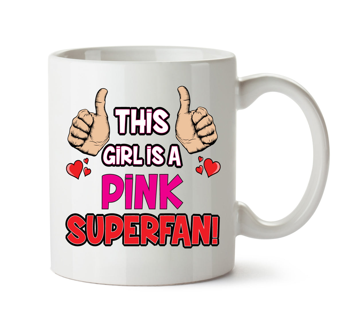This Girl is a PINK SUPERFAN Printed Mug – This Girl Is a Pink Superfan Printed Mug – this Girl Is A P!nk Superfan mug – 11oz ceramic slogan mug