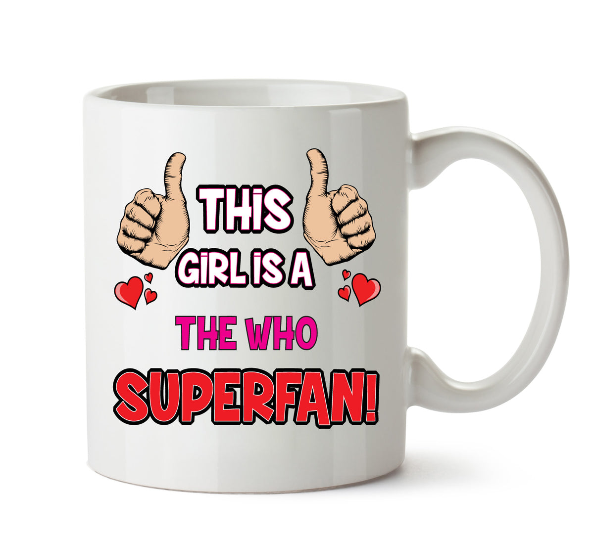 This Girl is a The Who SUPERFAN Printed Mug – This Girl Is A Who Superfan mug – 11oz ceramic slogan mug