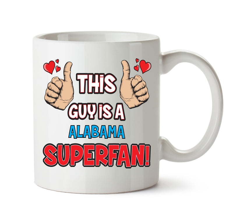 This Guy is a Alabama SUPERFAN Printed Mug