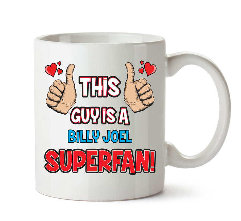 This Guy is a Billy Joel SUPERFAN Printed Mug