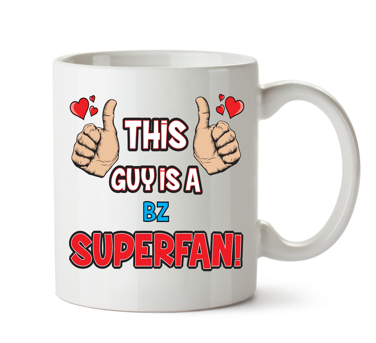 This Guy is a BZ SUPERFAN Printed Mug – This Guy Is A B’z Superfan mug – 11oz ceramic slogan mug