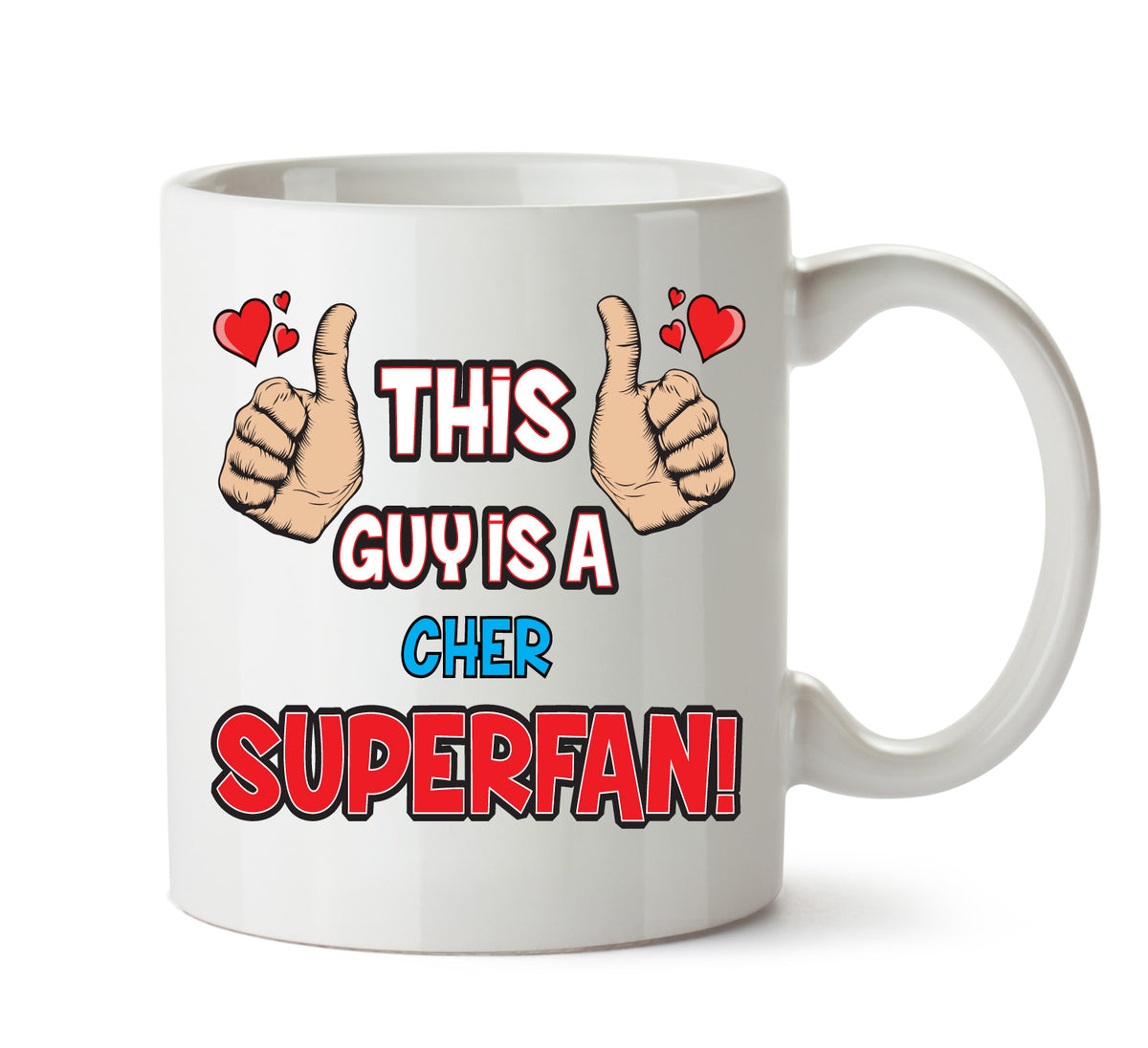 This Guy is a Cher SUPERFAN Printed Mug – This Guy Is A Cher Superfan mug – 11oz ceramic slogan mug