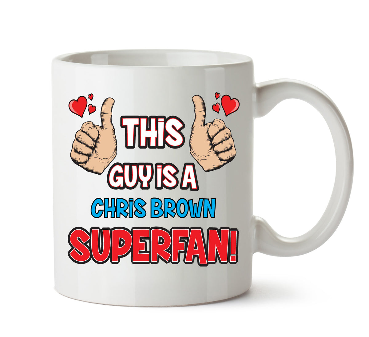 This Guy is a Chris Brown SUPERFAN Printed Mug – This Guy Is A Chris Brown Superfan mug – 11oz ceramic slogan mug