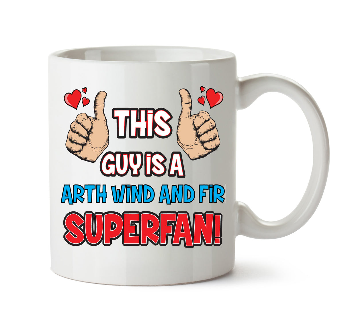 This Guy is a Earth Wind and Fire SUPERFAN Printed Mug – This Guy Is An Earth, Wind & Fire Superfan mug – 11oz ceramic slogan mug