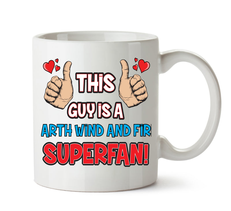 This Guy is a Earth Wind and Fire SUPERFAN Printed Mug