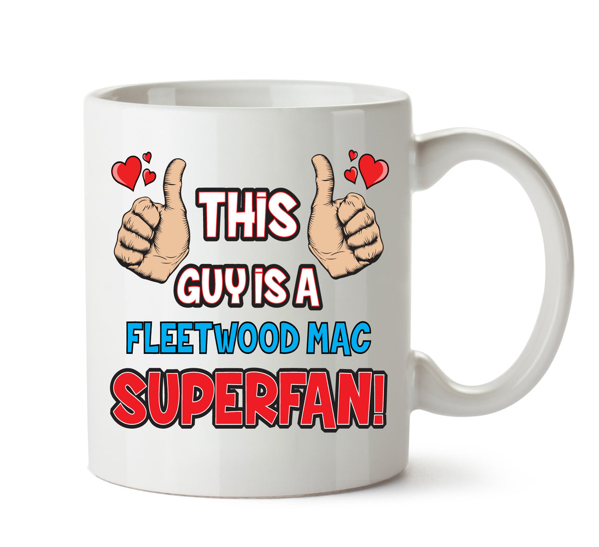 This Guy is a Fleetwood Mac SUPERFAN Printed Mug – This Guy Is A Fleetwood Mac Superfan mug – 11oz ceramic slogan mug