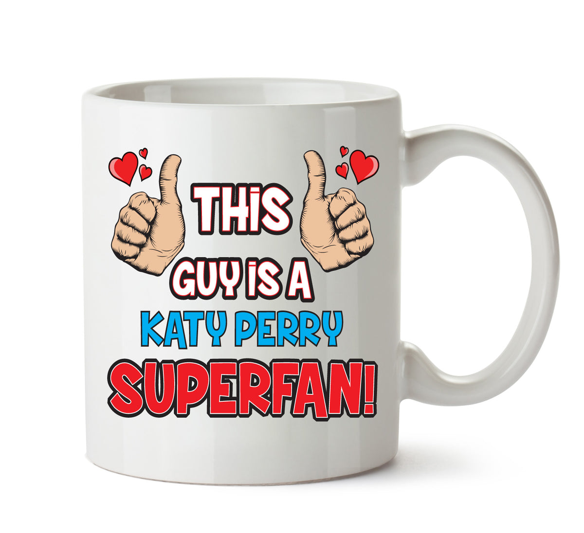 This Guy is a Katy Perry SUPERFAN Printed Mug