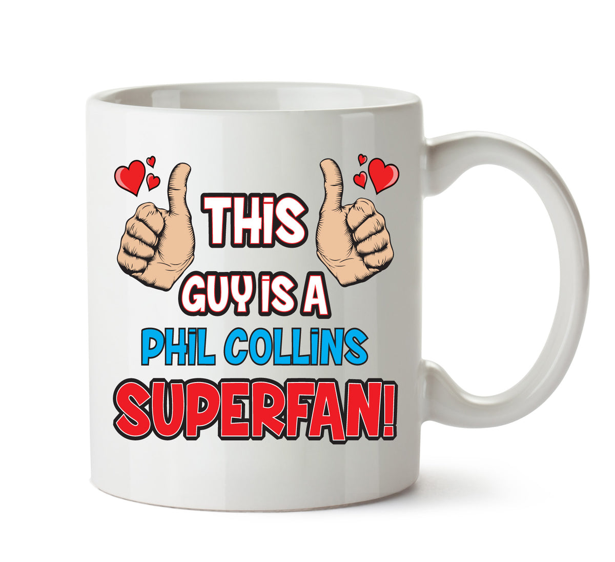 This Guy is a Phil Collins SUPERFAN Printed Mug – This Guy Is A Phil Collins Superfan mug – 11oz ceramic slogan mug
