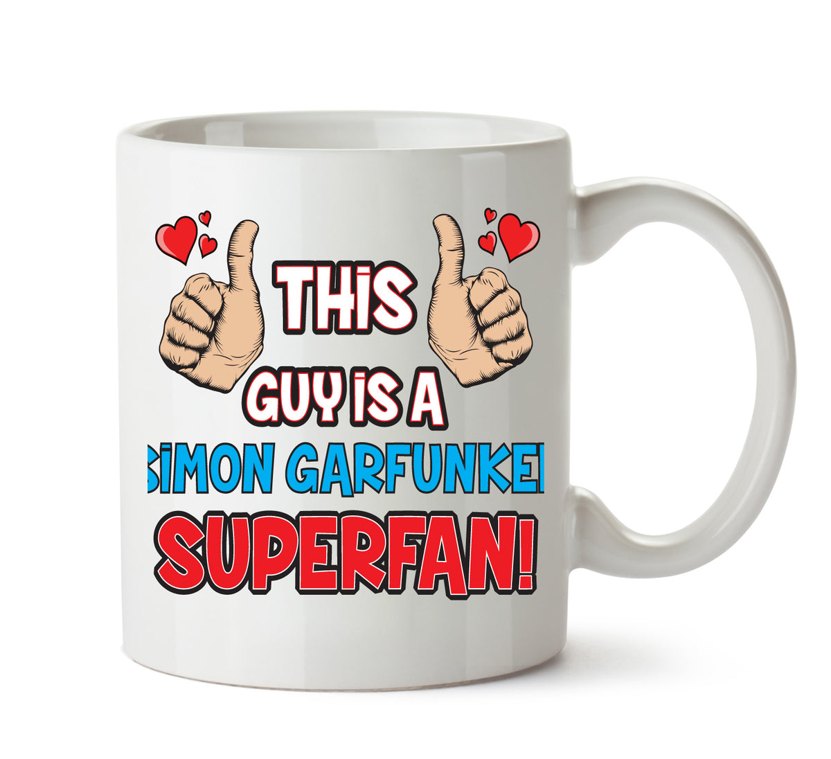This Guy is a Simon & Garfunkel SUPERFAN Printed Mug – This Guy Is A Simon & Garfunkel Superfan mug – 11oz ceramic slogan mug