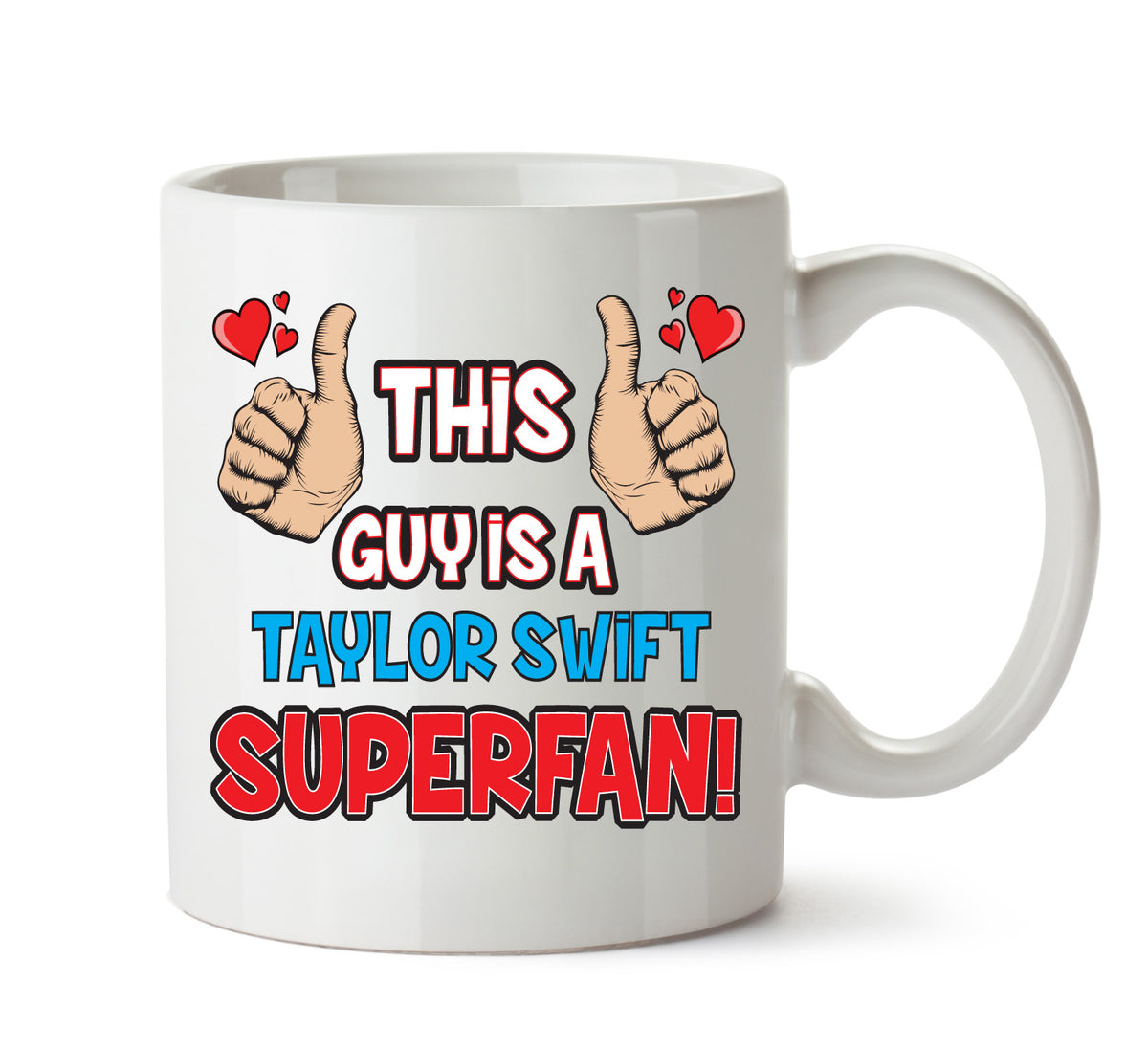 This Guy is a Taylor Swift SUPERFAN Printed Mug – This Guy Is A Taylor Swift Superfan mug – 11oz ceramic slogan mug