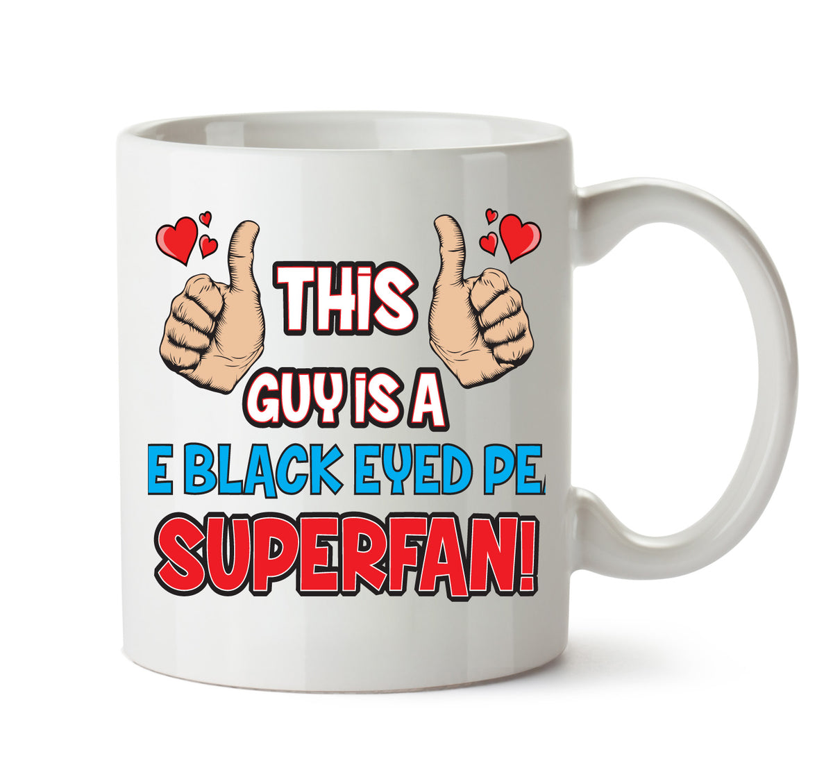 This Guy is a Black Eyed Peas SUPERFAN Printed Mug – This Guy Is A Black Eyed Peas Superfan mug – 11oz ceramic slogan mug