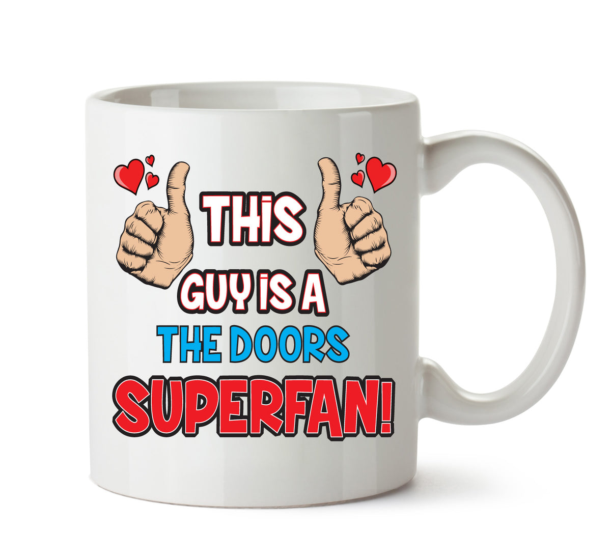 This Guy is a The Doors SUPERFAN Printed Mug – This Guy Is A Doors Superfan mug – 11oz ceramic slogan mug