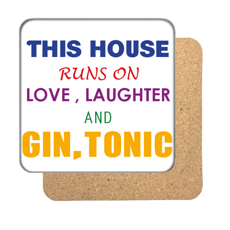 This house runs on Gin & Tonic Drinks Coaster