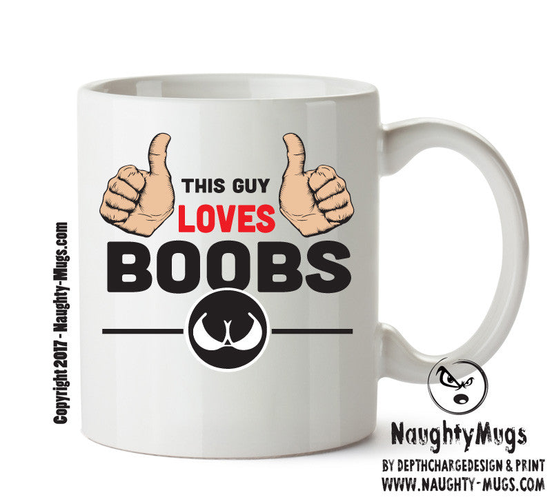 This Guy Loves BOOBS Personalised ADULT OFFICE MUG