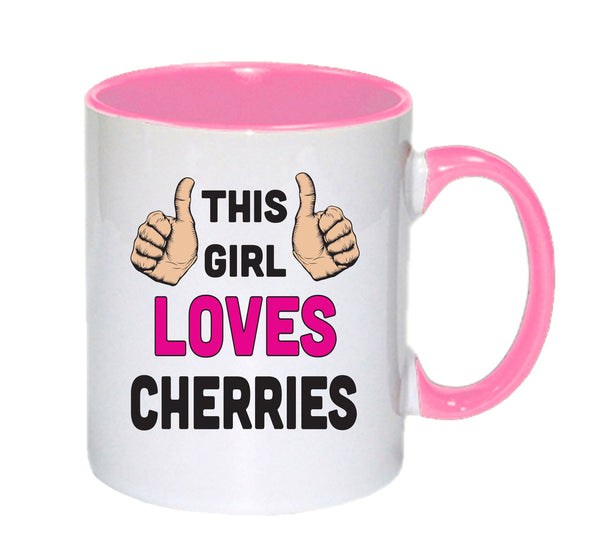 This Girl Loves Cherries mug – 11oz ceramic slogan mug