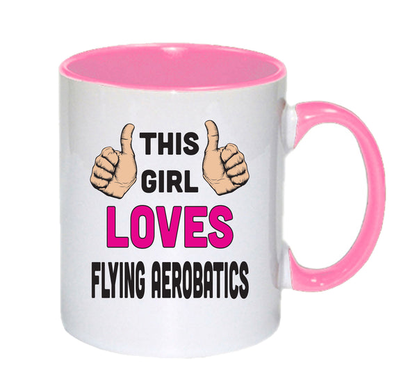 This Girl Loves Flying Aerobatics mug – 11oz ceramic slogan mug