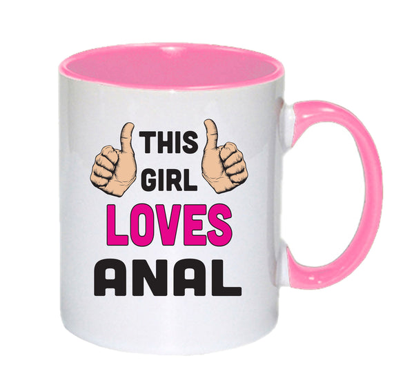 This Girl Loves Anal mug – 11oz ceramic slogan mug