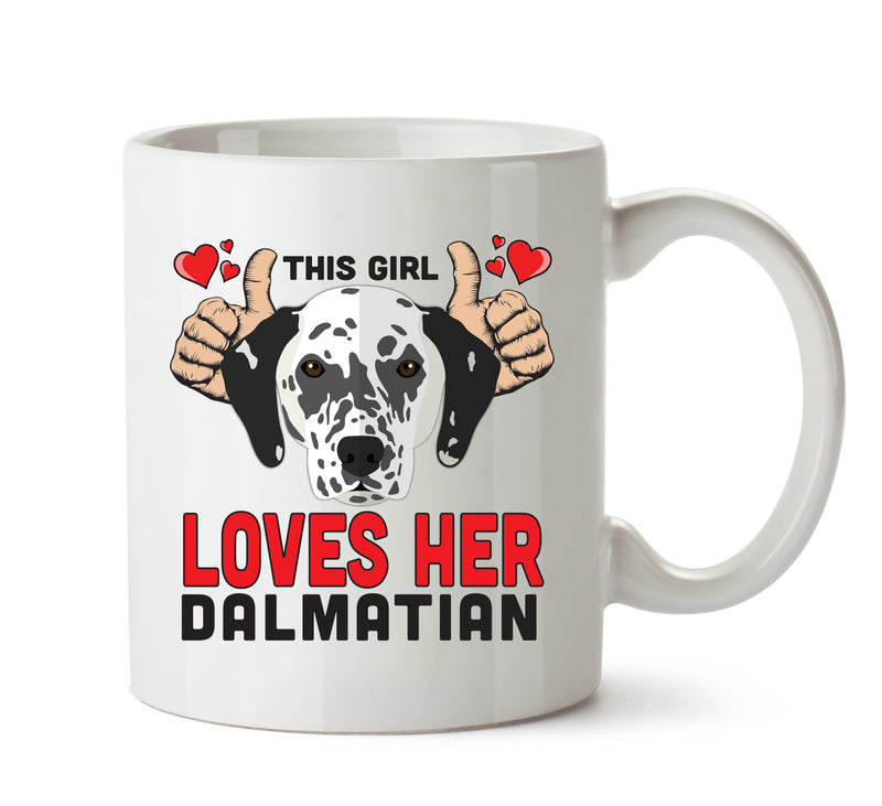 This girl loves her Dalmatian Mug - Dog Lover Mug