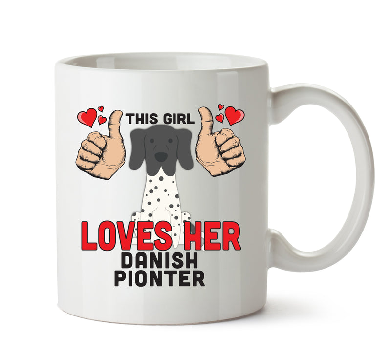 This girl loves her Danish Pointer Mug - Dog Lover Mug