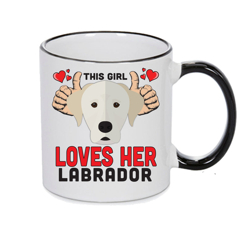 This girl loves her Labrador Mug - Dog Lover Mug