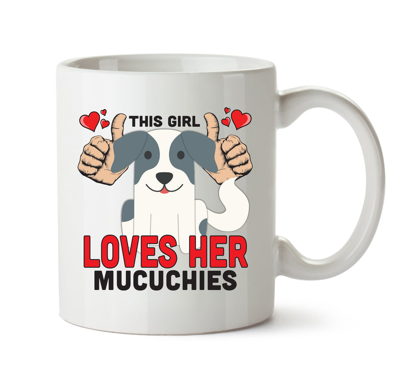 This girl loves her Mucuchies - Mug - Dog Lover Mug