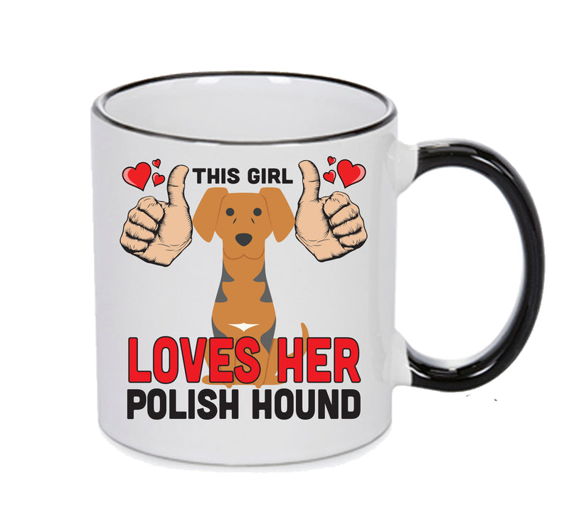 This girl loves her Polish Hound Mug - Dog Lover Mug