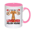 This girl loves her Polish Hound Mug - Dog Lover Mug