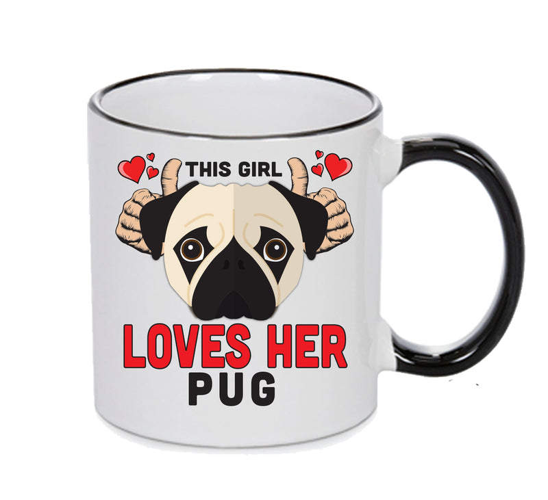 This girl loves her Pug Mug - Dog Lover Mug