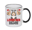 This girl loves her Shetland Sheepdog Mug - Dog Lover Mug