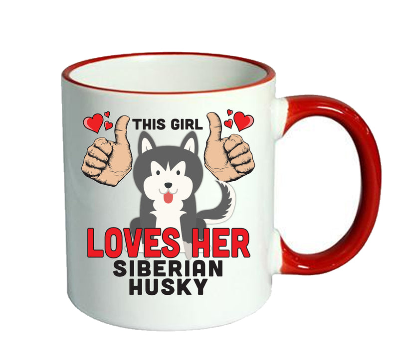 This girl loves her Siberian Husky Mug - Dog Lover Mug