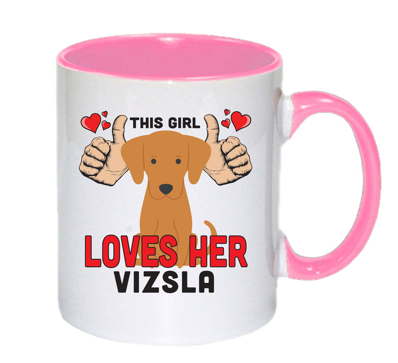 This girl loves her Vizsla Mug - Dog Lover Mug