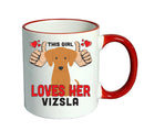 This girl loves her Vizsla Mug - Dog Lover Mug