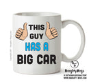 This Guy Has A Big Car Personalised ADULT OFFICE MUG