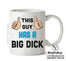 This Guy Has A Big Dick Personalised ADULT OFFICE MUG