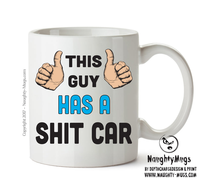 This Guy Has A Shit Car Personalised ADULT OFFICE MUG
