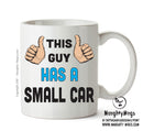 This Guy Has A Small Car Personalised ADULT OFFICE MUG