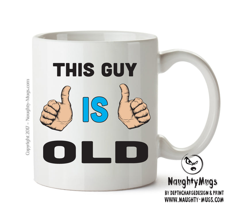 This Guy Is Old Personalised ADULT OFFICE MUG