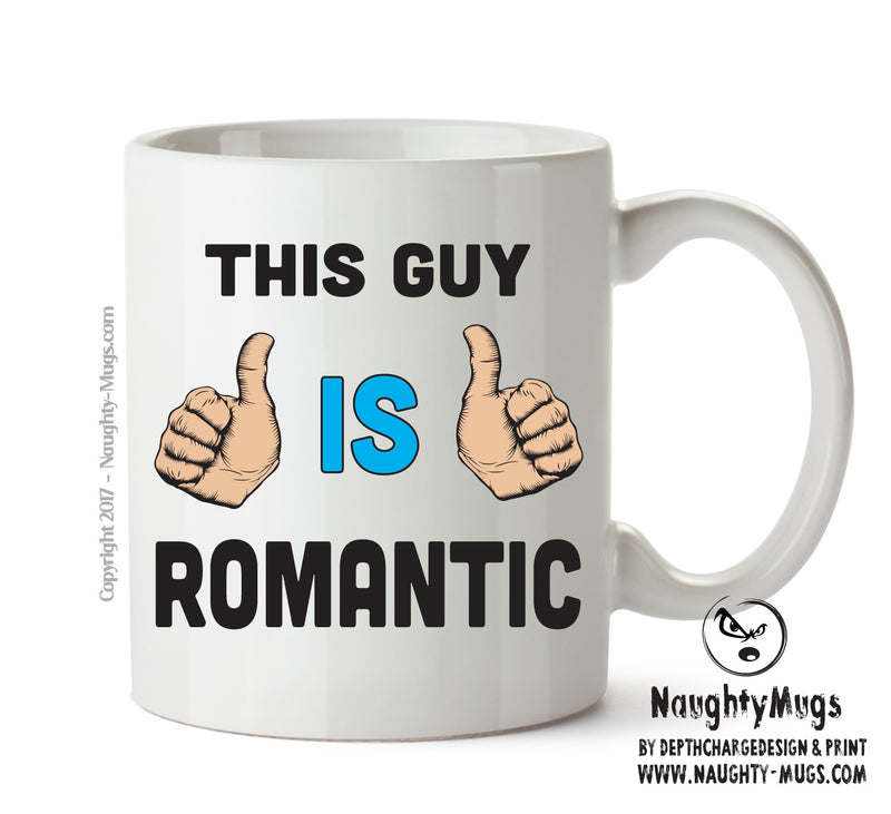 This Guy Is Romantic Personalised ADULT OFFICE MUG