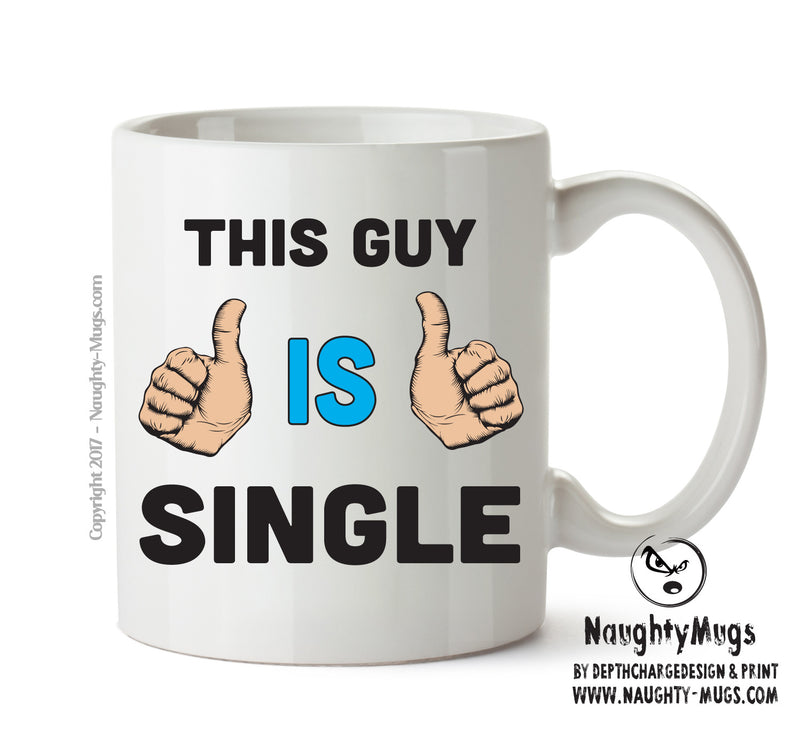 This Guy Is Single Personalised ADULT OFFICE MUG