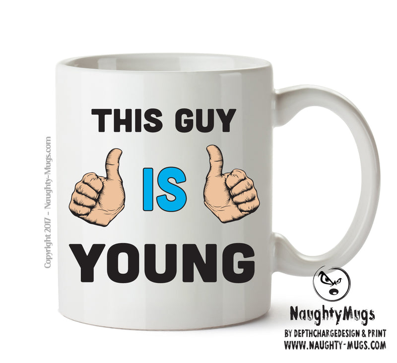 This Guy Is Young Personalised ADULT OFFICE MUG