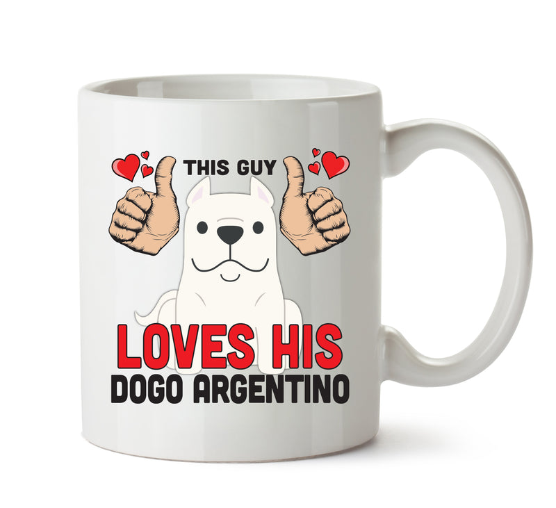 This guy loves his Dogo Argentino Mug - Dog Lover Mug